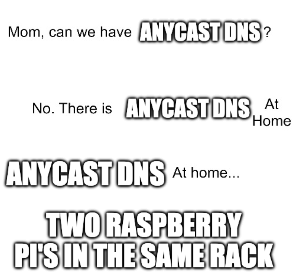 We have anycast DNS at home